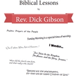 Biblical Lessons by Rev Dick Gibson